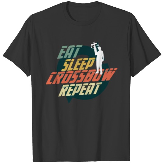 EAT SLEEP CROSSBOW REPEAT T-shirt