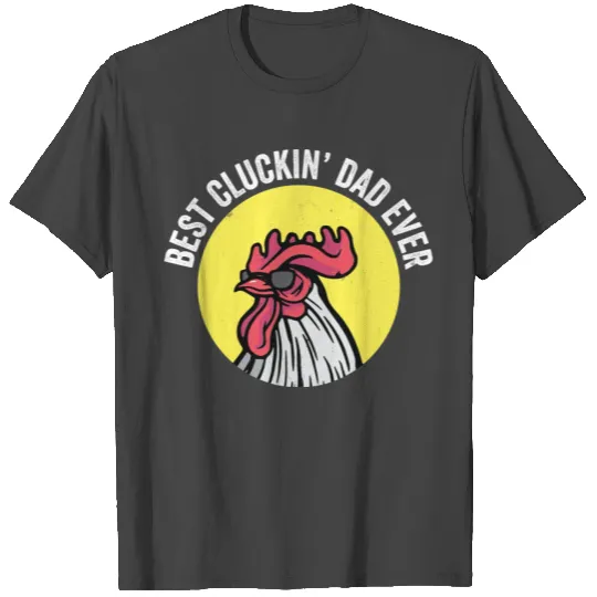 Chickens Lover I Chicken Dad I Best Cluckin Dad T Shirts