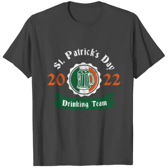 St Patricks Day - Drinking Team 2022 Irish Beer T Shirts