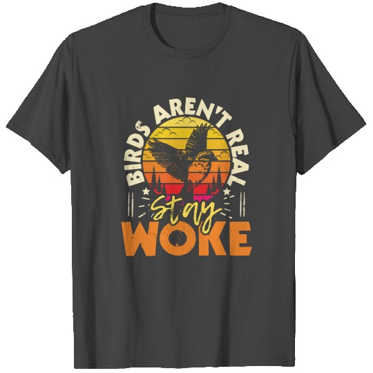 Birds Aren’t Real Stay Woke Birding Bird Watching T Shirts
