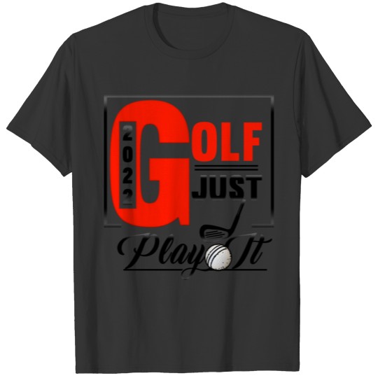 Golf Just Play It T-shirt
