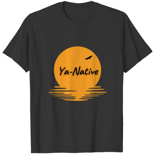 Ya-Native T Shirts