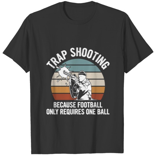 Shooting Sport Quote for a Trap Shooter T-shirt
