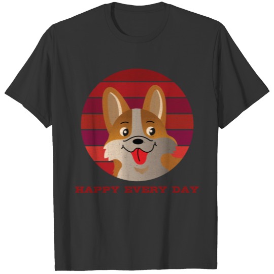 happy every day dog T Shirts