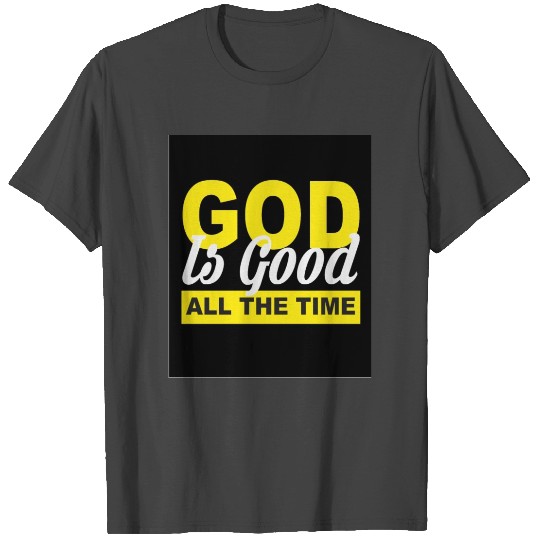 God Is Good-design inspiration T Shirts