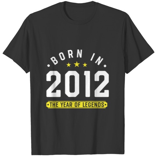 Born in 2012 Year of Legends & Birthday Gift print T-shirt