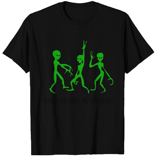 Dancing Aliens They Party Among Us T Shirts