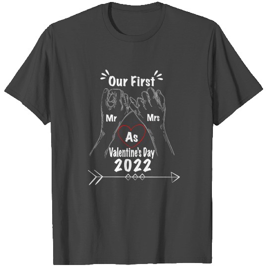 Our First Valentines Day As Mr And Mrs 2022 T Shirts