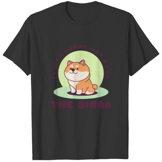 The Shiba Fluffy Funny Not a Fox T Shirts