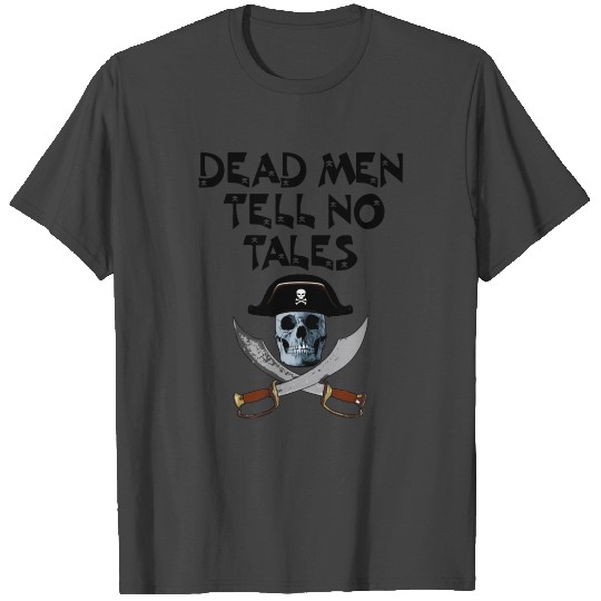 Dead men tell no tales black T Shirts