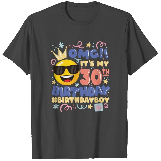Omg! It's My 30th Birthday Boy Emoticon T Shirts