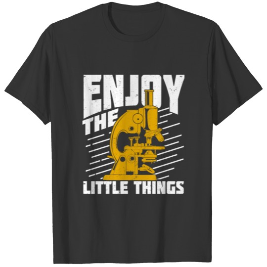 Enjoy The Little Things Microbiologist Gift T-shirt