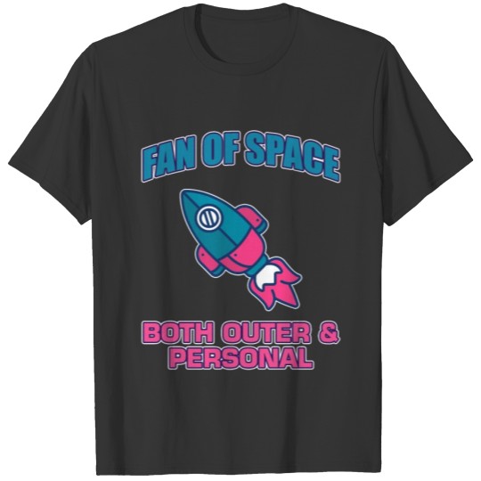 Fan Of Space Both Outer And For Myself Spaceman Pl T-shirt