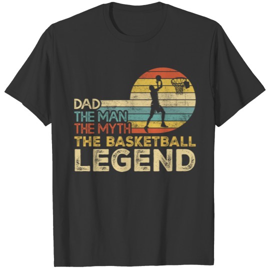 Basketball Tee – Dad The Man The Myth The Basketba T-shirt