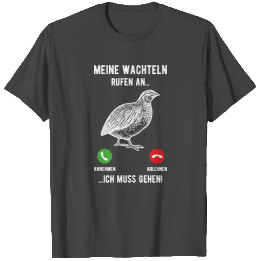 My quail call bird quail breeder T Shirts