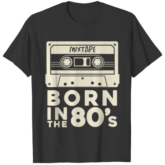 Born in the 80s Birthday Gift woman men bday gifts T-shirt
