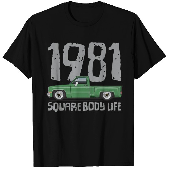 1981 Square Body Life Green T Shirts
