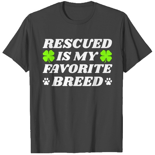Rescue Is My Favorite Breed - Dog Rescue T Shirts