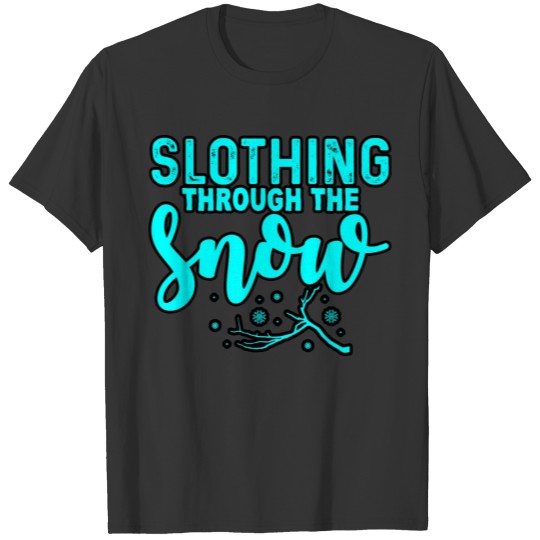 Slothing Through The Snow 3 T-shirt