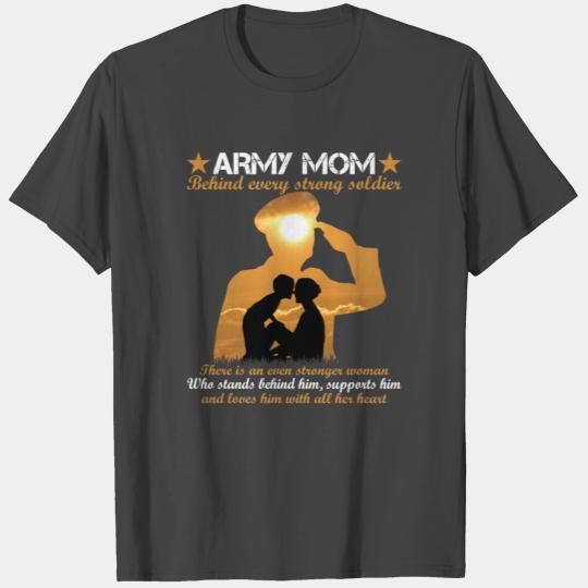 Army Mom Behind Every Strong Soldier Mother's Day T Shirts