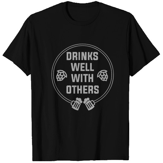 Drink Well With Others T Shirts