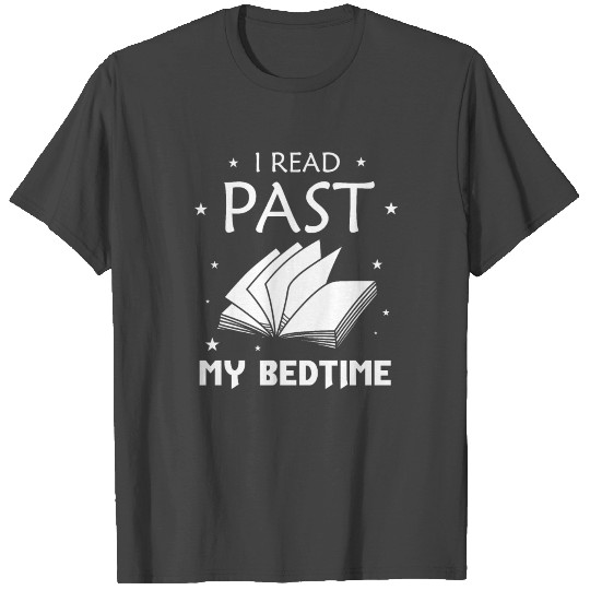 Funny I Read Past My Bed Time Book Reading Book T Shirts
