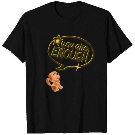 You Are Enough | Motivetional T Shirts