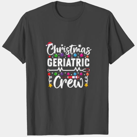 Christmas Geriatric Crew Nurse Doctor Tech Geronto T Shirts