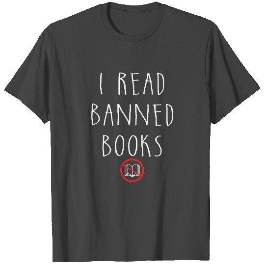 Books lover - I read banned books T Shirts