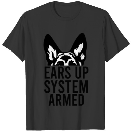 Ears Up System Armed Dog Lover Gift Animal German T-shirt
