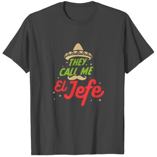 They Call me El Jefe Employer Cinco de Mayo Gift T Shirts