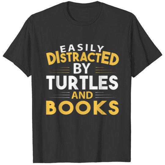Easily distracted by turtles and books T-shirt