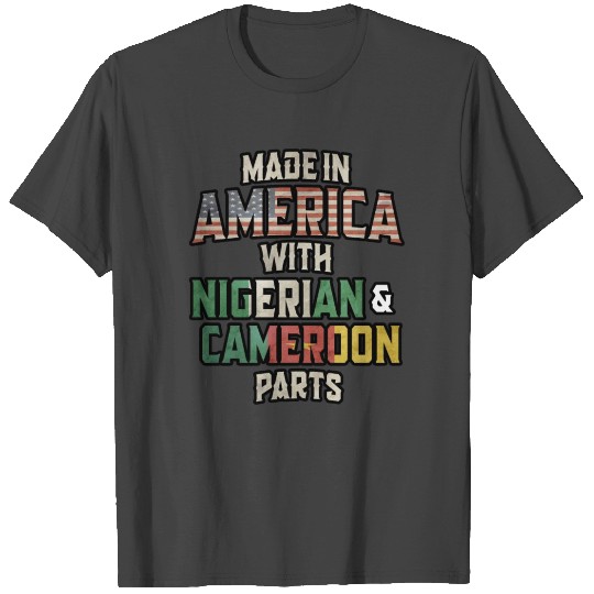Nigerian And Cameroonian Made In America Mix Herit T Shirts
