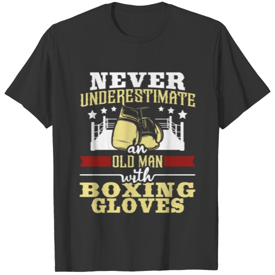 Mens Never Underestimate An Old Man With Boxing T-shirt