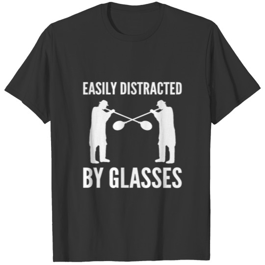 Easily Distracted By Glasses Glassblowing Glass T-shirt