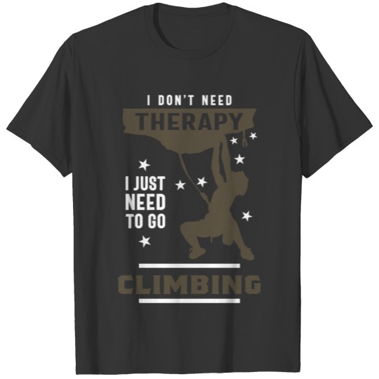 Mountain Climbing Climbing Therapy 237 Climb Climb T-shirt