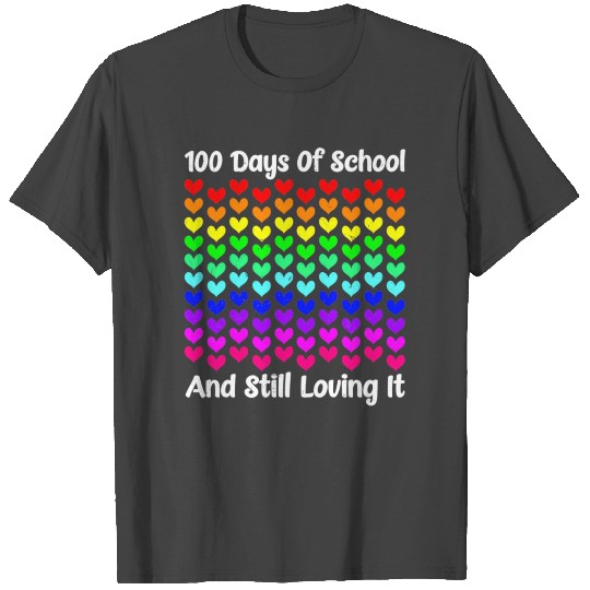 Funny 100 Days Of School And Still Loving It T Shirts