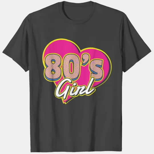 I Love The 80s For all, who Love 80s T Shirts