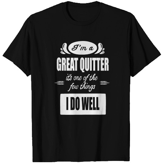 I m A Great Quitter George Costanza T Shirts