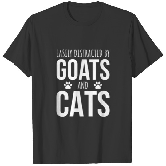 Easily Distracted By Goats And Cats T-shirt