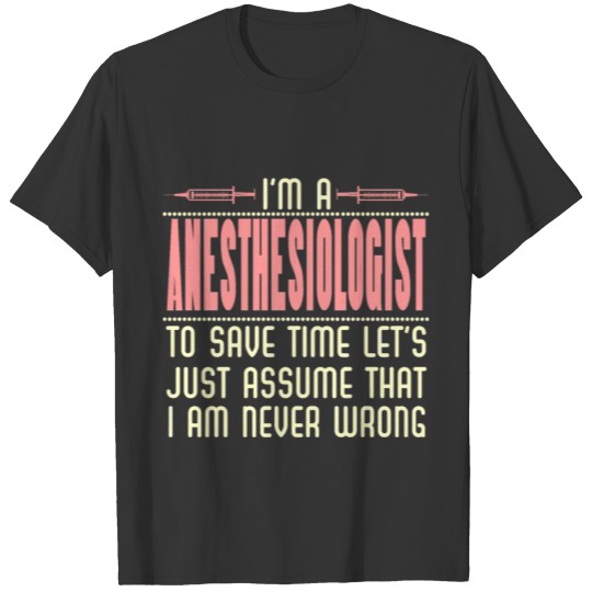 Anesthesia Funny T-shirt