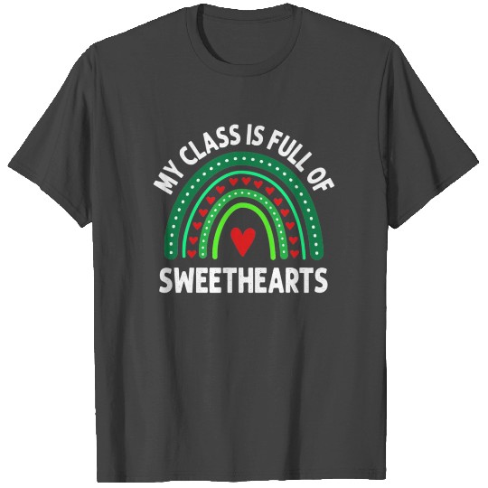 My Class Is Full of Sweethearts Rainbow T Shirts