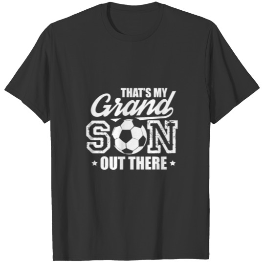 That's My Grandson Out There, Soccer T-shirt