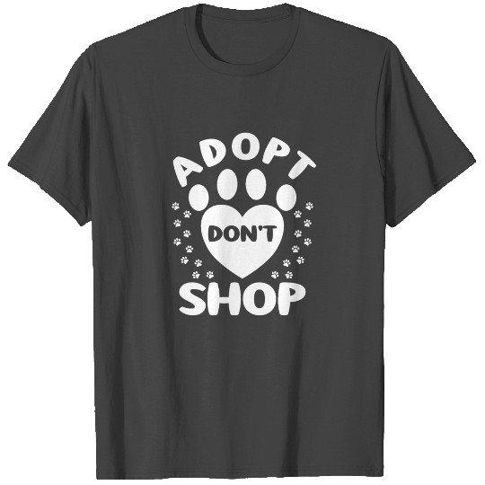 Adopt Don't Shop - Dog Rescue T Shirts