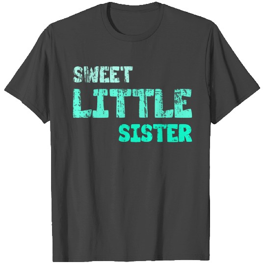 SWEET LITTLE SISTER T Shirts Gift Sister Best Friend