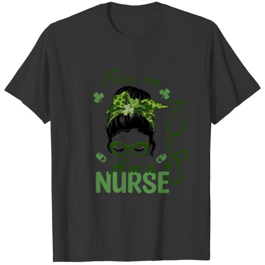 Kiss Me I'm A Nurse Irish Happy St.Patrick's Day L T Shirts