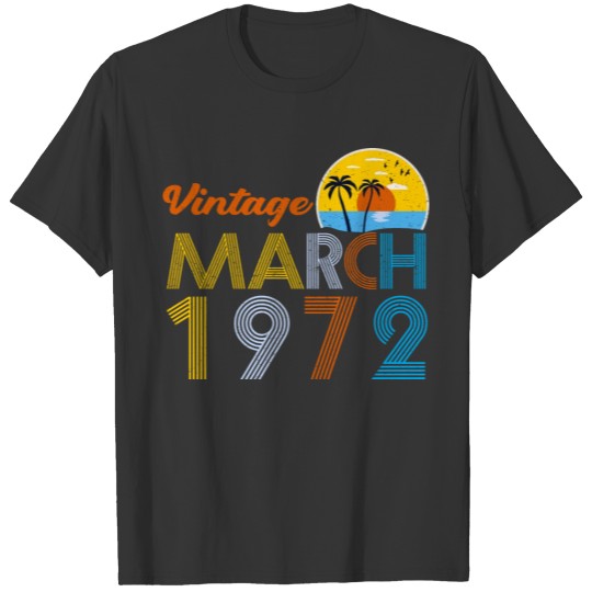 40th Birthday Vintage March 1972 40 Years Old Gift T Shirts