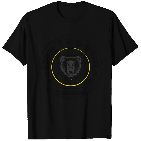 Don't Poke The Bear T Shirts