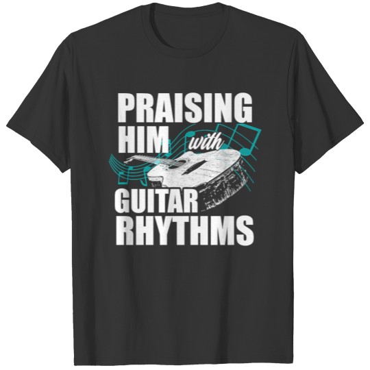 Guitar Christian Guitarist Praising Church Worship T-shirt