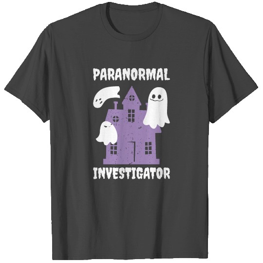Ghost Hunting Paranormal Investigator T Shirts